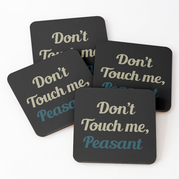 Item preview, Don't Touch Me Peasant designed and sold by AngstHyphen.
