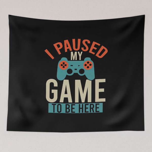 Item preview, I Paused My Game To Be Here 2025, I Paused My Game To Be Here designed and sold by graphic-genie.