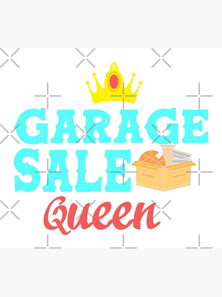 "Garage Sale Queen Yard Sales Estate Sales" Poster by PlasticCanvas Redbubble