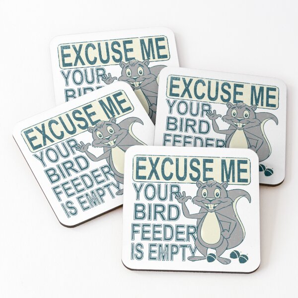 Item preview, Excuse Me Your Bird Feeder is Empty Squirrel  designed and sold by AngstHyphen.