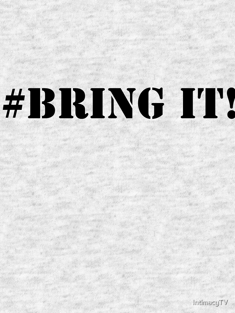 Bring It! by SacredPotential