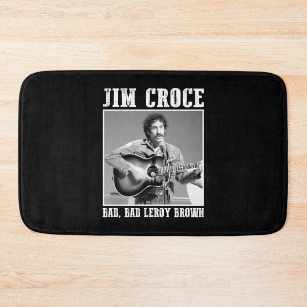 Item preview, Classic Jim Art Croce – Bad, Bad Leroy Brown designed and sold by ihirthe.