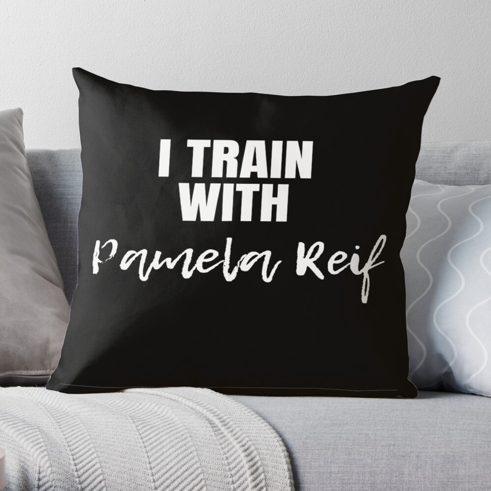 I train with PAMELA REIF. T shirt and products. Poster for Sale