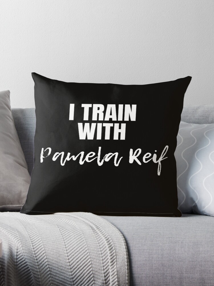 I train with PAMELA REIF. T shirt and products. Poster for Sale