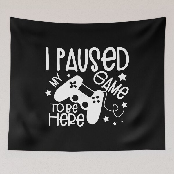 Item preview, I Paused My Game To Be Here 2025, I Paused My Game To Be Here designed and sold by graphic-genie.