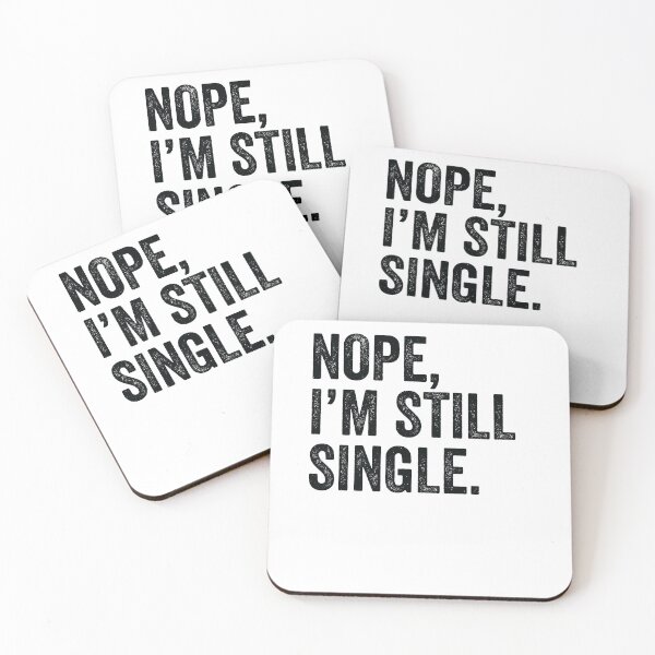Item preview, Funny Single Humor Joke Nope I'm Still Single designed and sold by mejeoshop.