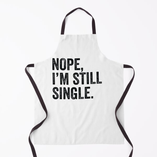 Item preview, Funny Single Humor Joke Nope I'm Still Single designed and sold by mejeoshop.