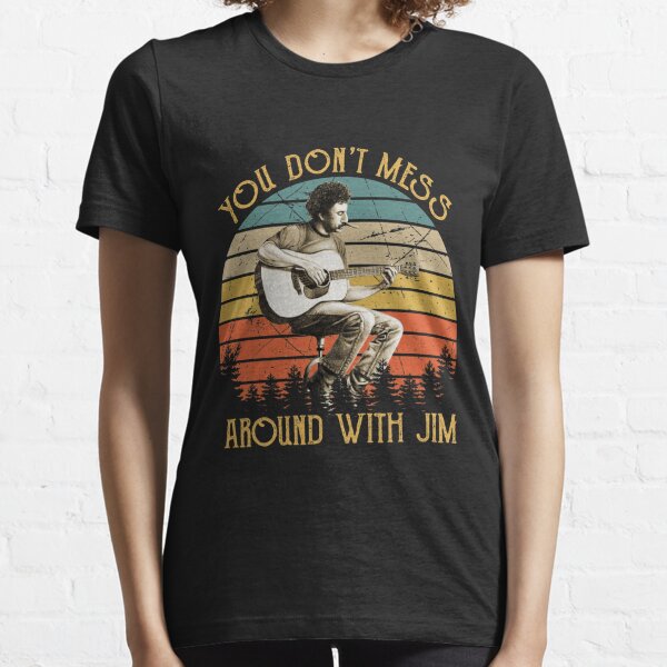 Vintage Jim Croce You Don't Mess Around With Jim Essential T-Shirt
