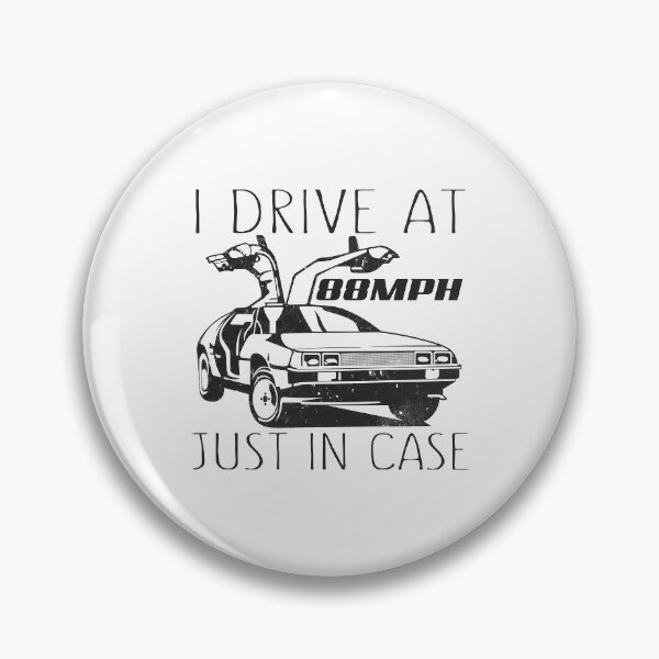 Item preview, I Drive at 88MPH Just in Case designed and sold by AngstHyphen.