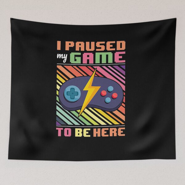 Item preview, I Paused My Game To Be Here 2025, I Paused My Game To Be Here designed and sold by graphic-genie.