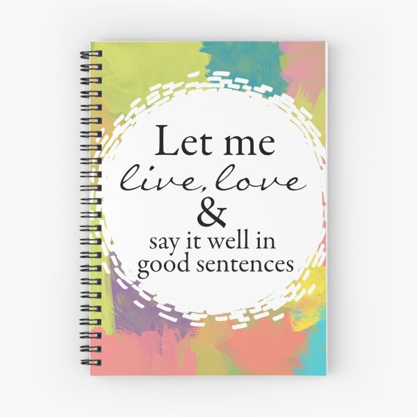 Item preview, Sylvia Plath "Let me live, love, and say it well in good sentences" designed and sold by gshefcik.