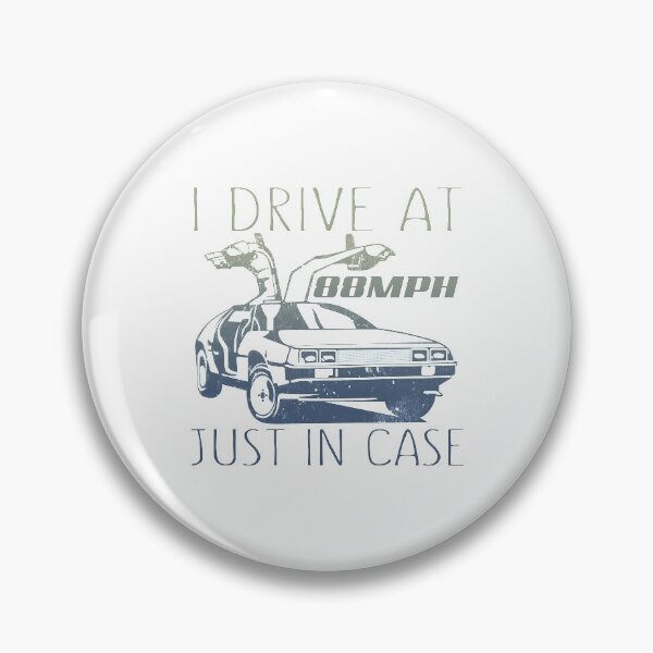 Item preview, I Drive at 88MPH Just in Case designed and sold by AngstHyphen.