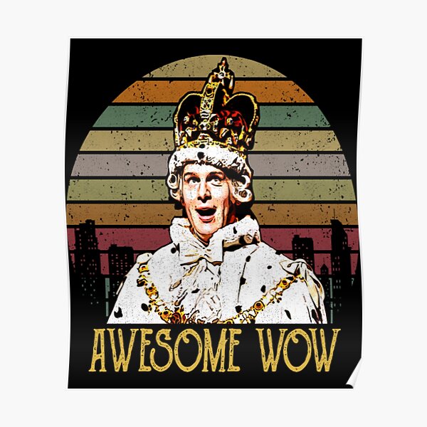 Hamilton King George Awesome Wow T-ShirtAwesome WOW Poster