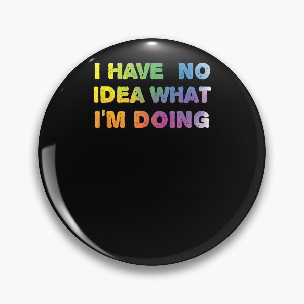 Item preview, Funny I Have No Idea What I'm Doing Gift  designed and sold by sheilase.
