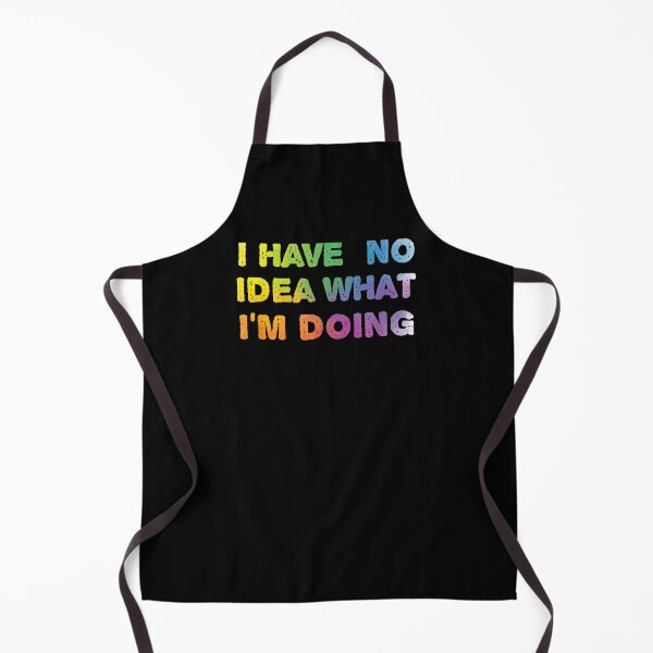 Item preview, Funny I Have No Idea What I'm Doing Gift designed and sold by sheilase.