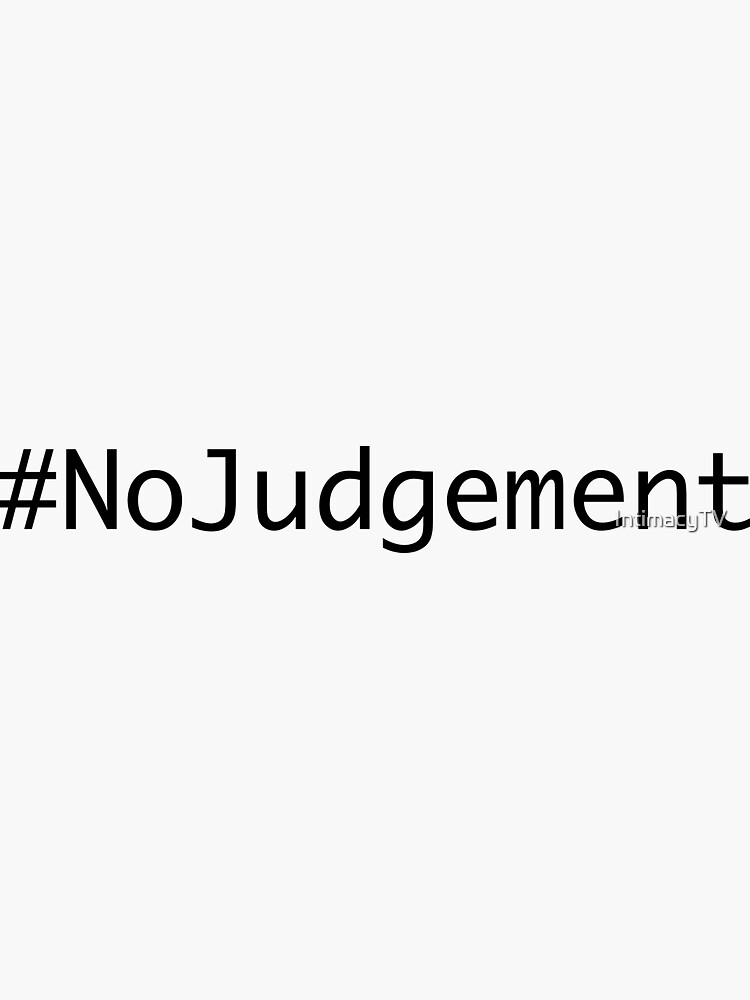 "No Judgement" Sticker by SacredPotential Redbubble