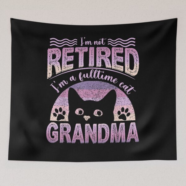 Item preview, I'm Not Retired I'm A Full Time Cat Grandma Retirement Gift  designed and sold by sheilase.