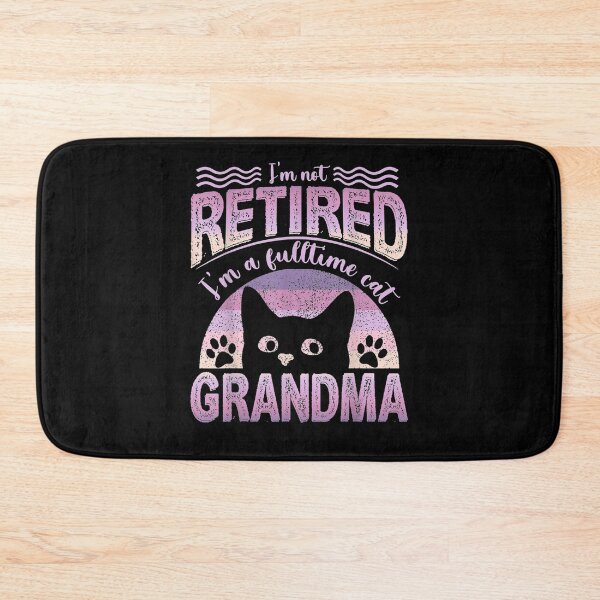Item preview, I'm Not Retired I'm A Full Time Cat Grandma Retirement Gift  designed and sold by sheilase.