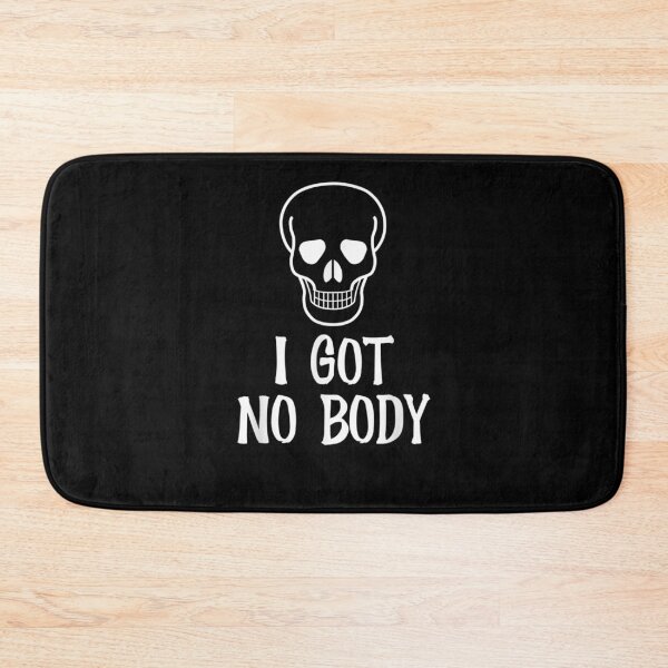 Item preview, Skull I Got No Body Gift  designed and sold by sheilase.