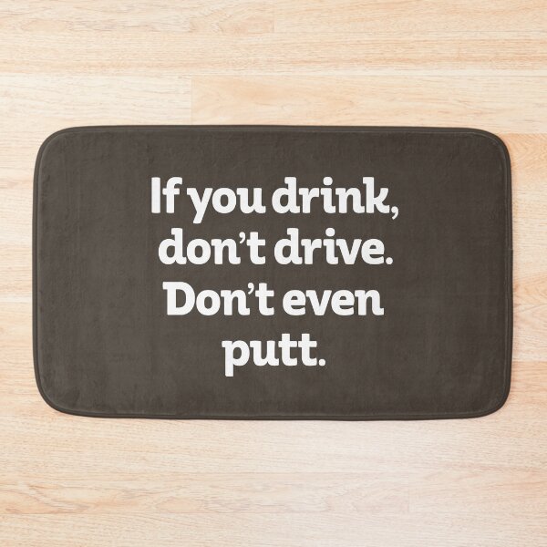 Item preview, If you drink, don't drive. Don't even putt. – Dean Martin designed and sold by x1brett.