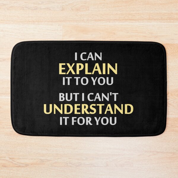 Item preview, Engineers Motto Cant Understand It For You  designed and sold by BerylDooley.