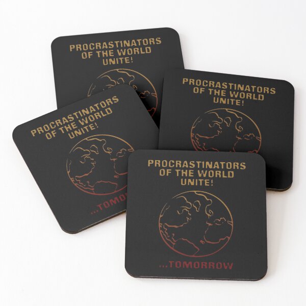 Item preview, Procrastinators Of The World Unite Tomorrow  designed and sold by AngstHyphen.