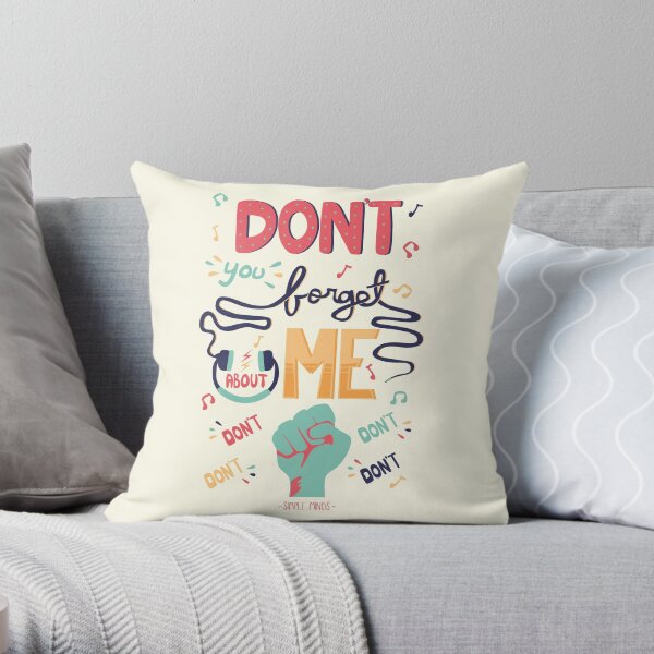 Dont You Forget About Me Throw Pillow