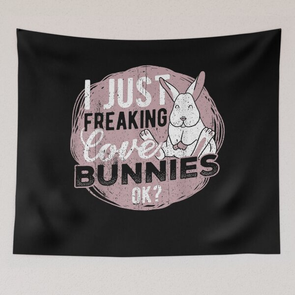 Item preview, I Just Freaking Love Bunnies Ok Cute Bunny Gift  designed and sold by mchargue12.