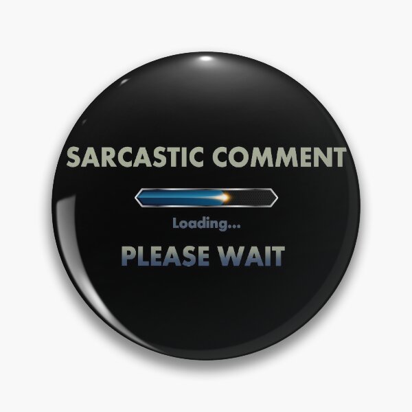 Item preview, Sarcastic Comment Loading designed and sold by AngstHyphen.