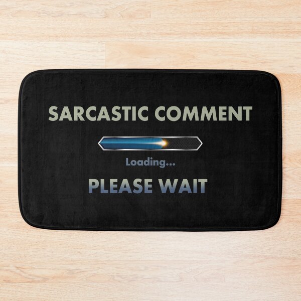 Item preview, Sarcastic Comment Loading designed and sold by AngstHyphen.