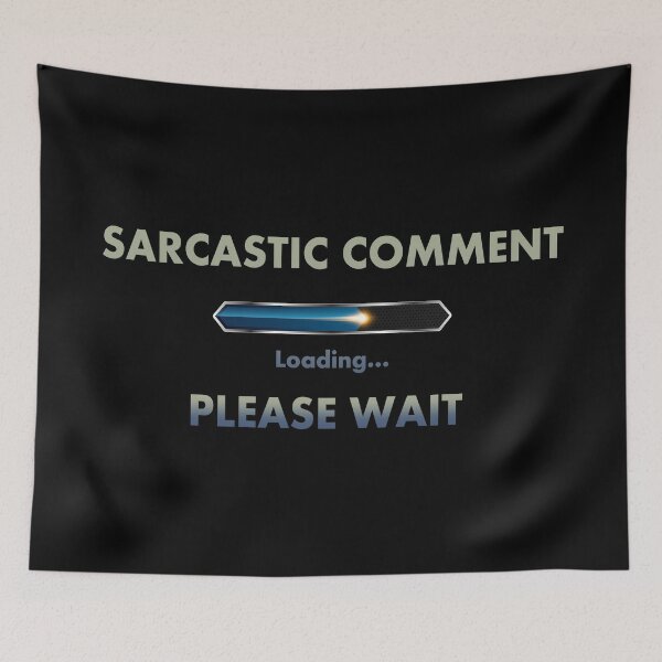 Item preview, Sarcastic Comment Loading designed and sold by AngstHyphen.