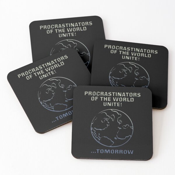 Item preview, Procrastinators Of The World Unite Tomorrow  designed and sold by AngstHyphen.