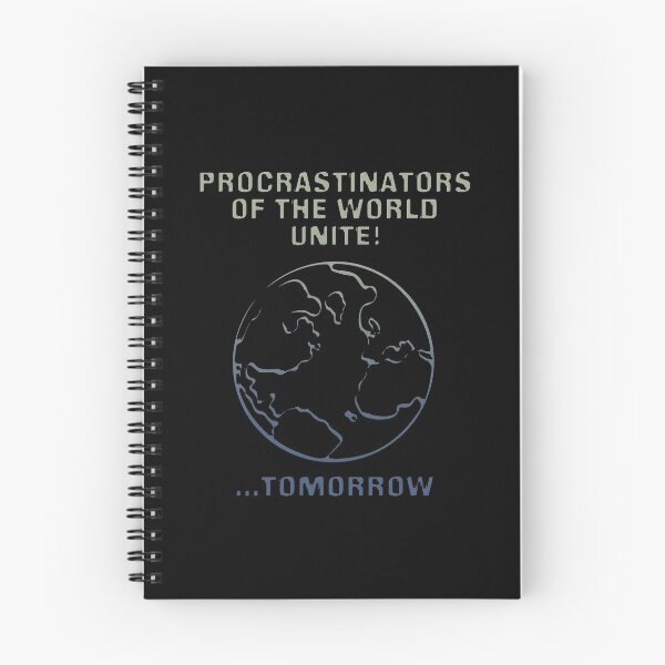 Item preview, Procrastinators Of The World Unite Tomorrow  designed and sold by AngstHyphen.