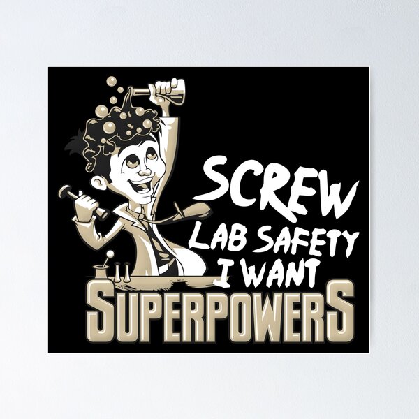 Item preview, screw lab safety i want superpowers designed and sold by AngstHyphen.