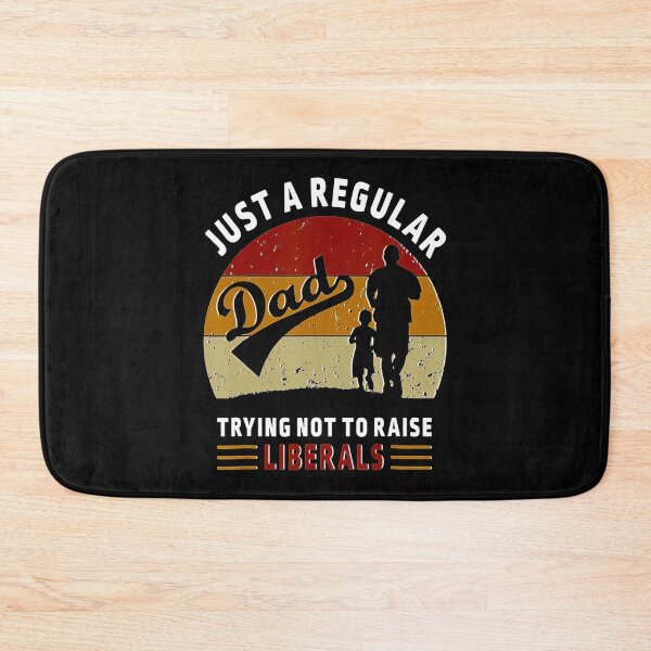 Item preview, Just A Regular Dad Trying Not To Raise Liberals Fathers Day designed and sold by BargerStore.