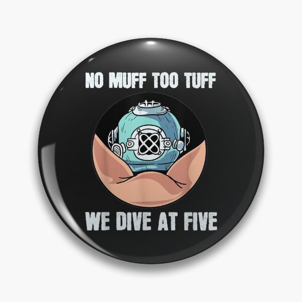 Item preview, No Muff Too Tuff We Dive At Five Scuba Diving Underwater designed and sold by cindykz32bon.