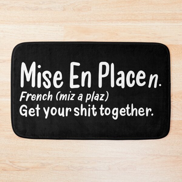 Item preview, Mise En Place Humorous Definition - French Pastry Chef designed and sold by Dancing Dolphin Crafts.