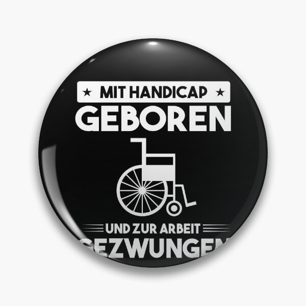 Item preview, MIT HANDICAP GEBOREN UND ZUR ARBEIT GEZWUNGEN designed and sold by Spirit-Designs.