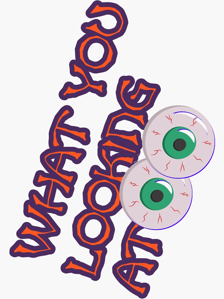 Thumbnail 3 of 3, Sticker, What you looking at 4 designed and sold by Semapemodiba.
