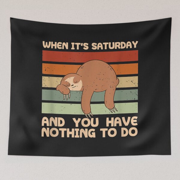 Item preview, Saturday and Nothing to Do Sloth Weekend Sloth Lover designed and sold by cindykz32bon.
