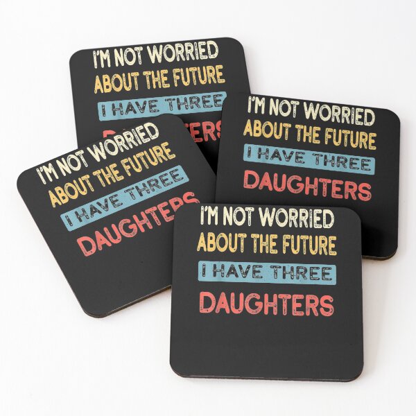Item preview, I'm Not Worried Future Scare I Have Three 3 Daughters Girl Gift  designed and sold by mchargue12.