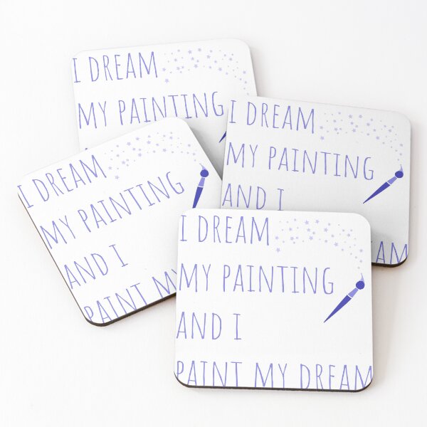 Item preview, I Dream my Painting and I Paint my Dream designed and sold by fabbyquotes.