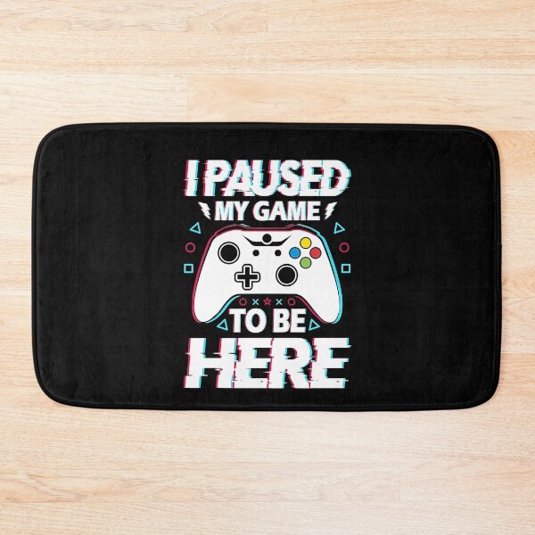 Item preview, I Paused My Game To Be Here 2025, I Paused My Game To Be Here designed and sold by graphic-genie.