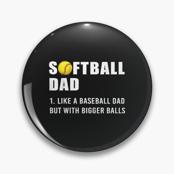 Item preview, Softball Dad Bigger Balls designed and sold by cindykz32bon.