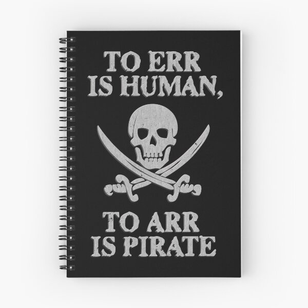 Item preview, To Err Is Human To Arr Is Pirate designed and sold by AngstHyphen.
