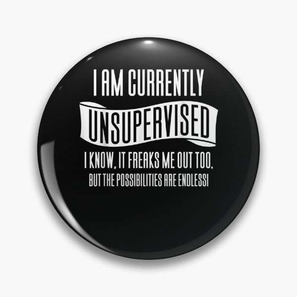 Item preview, I Am Currently Unsupervised Gift  designed and sold by sheilase.