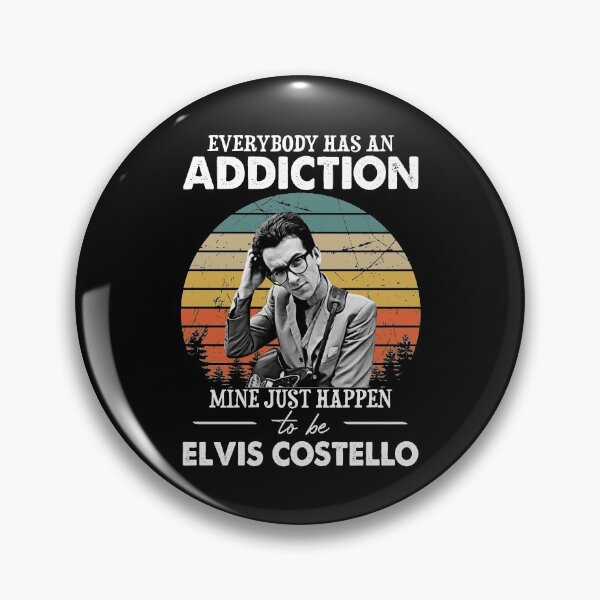 Item preview, Everybody Has An Addiction Mine Just Happens To Be Elvis Costello designed and sold by MohammedWard.