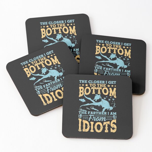 Item preview, The Closer I Get To The Bottom The Farther Im From Idiots designed and sold by cindykz32bon.