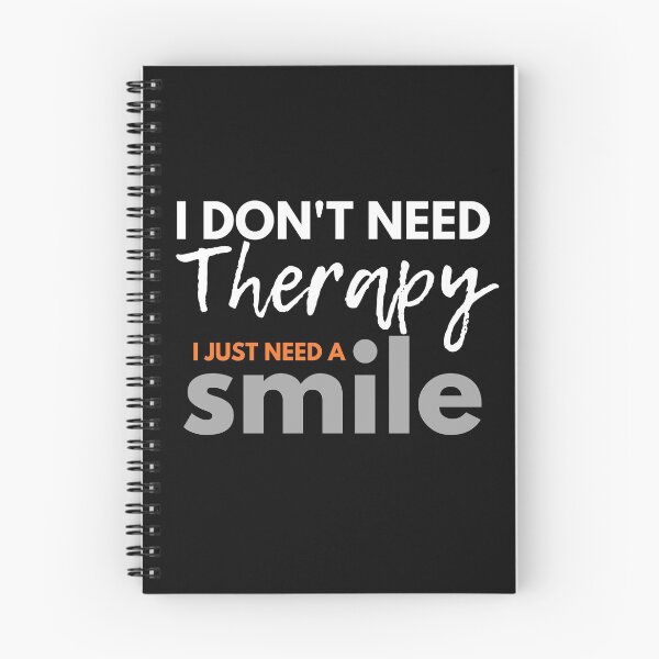 Item preview, I Don't Need Therapy I Just Need a Smile designed and sold by TINASTORESHOPE.