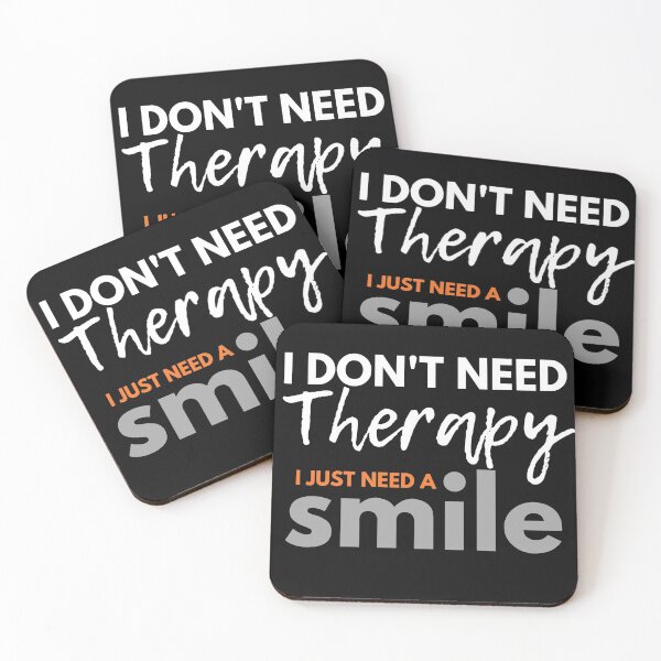 Item preview, I Don't Need Therapy I Just Need a Smile designed and sold by TINASTORESHOPE.